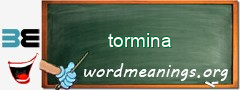 WordMeaning blackboard for tormina